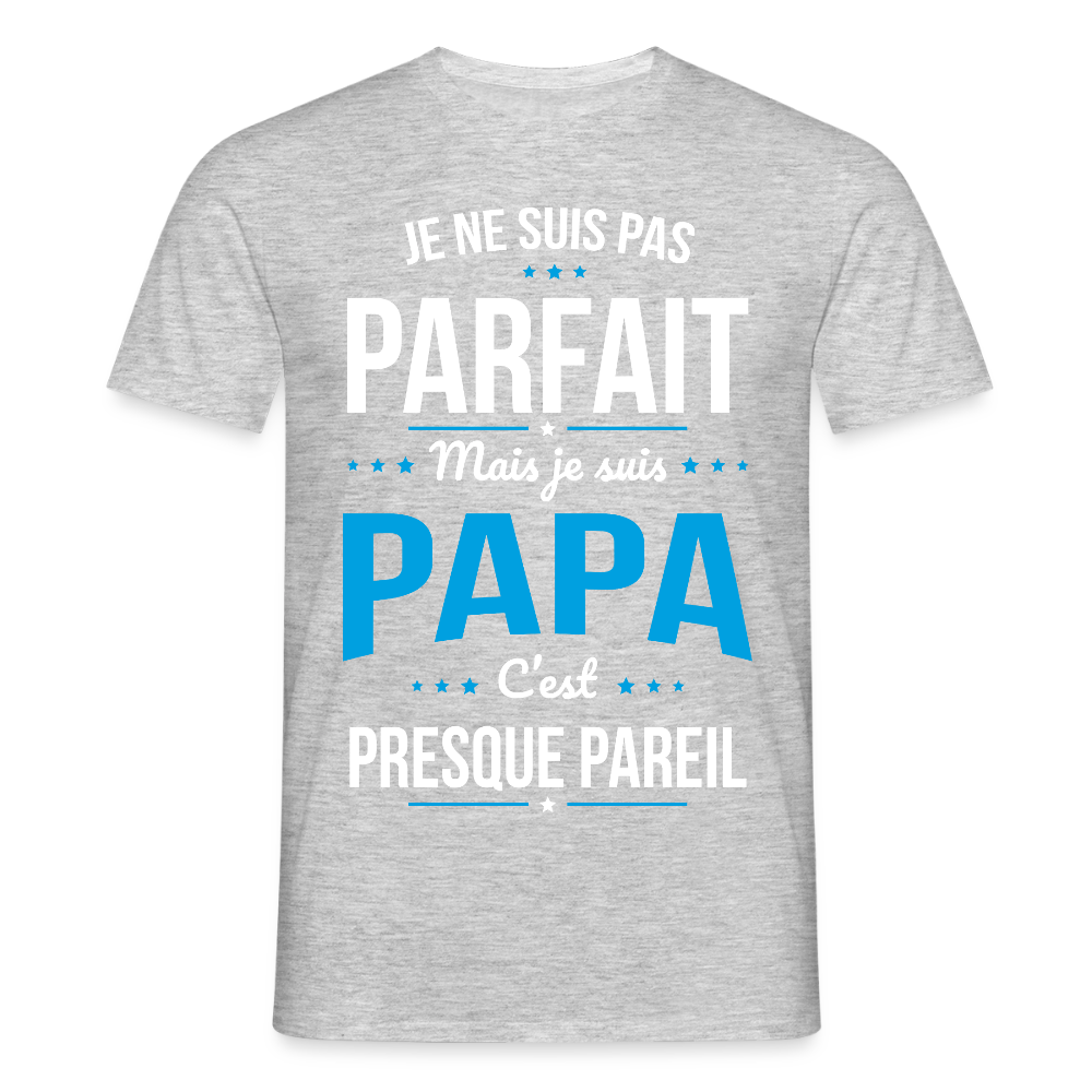 T-shirt Homme - Je ne suis pas parfait mais je suis Papa - gris chiné