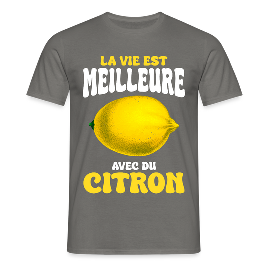 T-shirt Homme - La vie est meilleure avec du citron - gris graphite