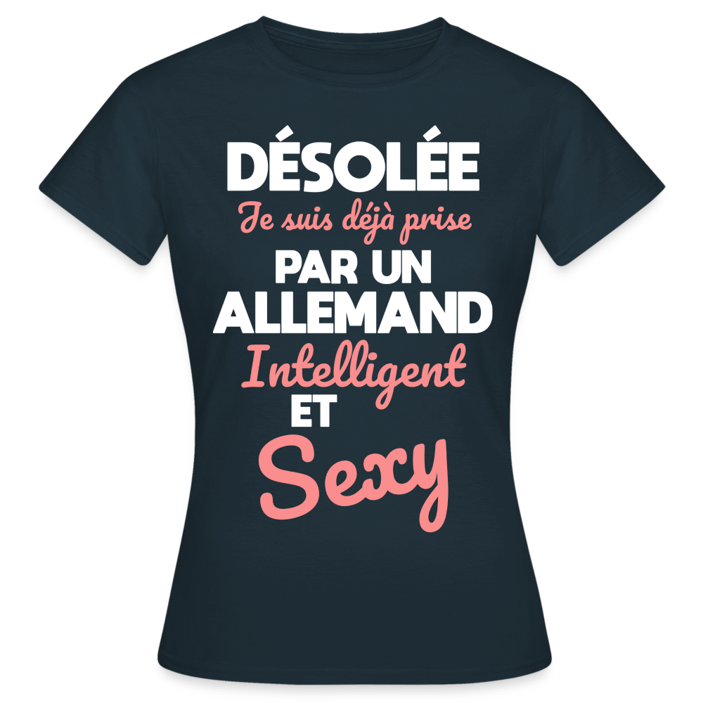 T-shirt Femme - Je suis déjà prise par un Allemand intelligent et sexy - marine