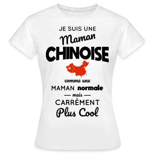 T-shirt Femme - Maman Chinoise plus cool - blanc