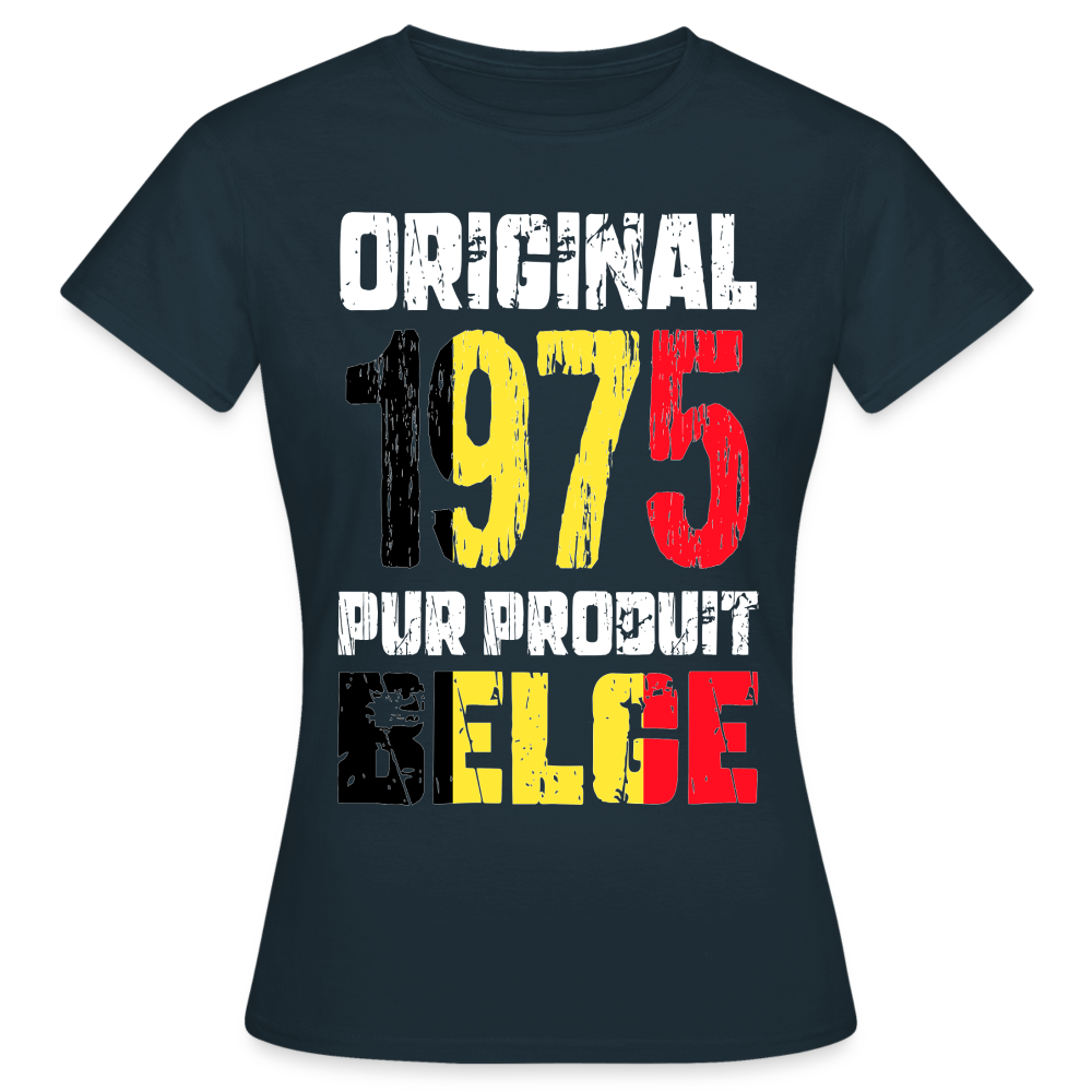 T-shirt Femme - Anniversaire 50 Ans - Original 1975 - Pur produit Belge - marine