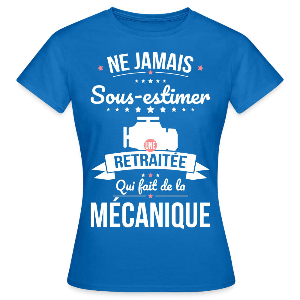 T-shirt Femme - Ne jamais sous-estimer une retraitée qui fait de la mécanique - bleu royal