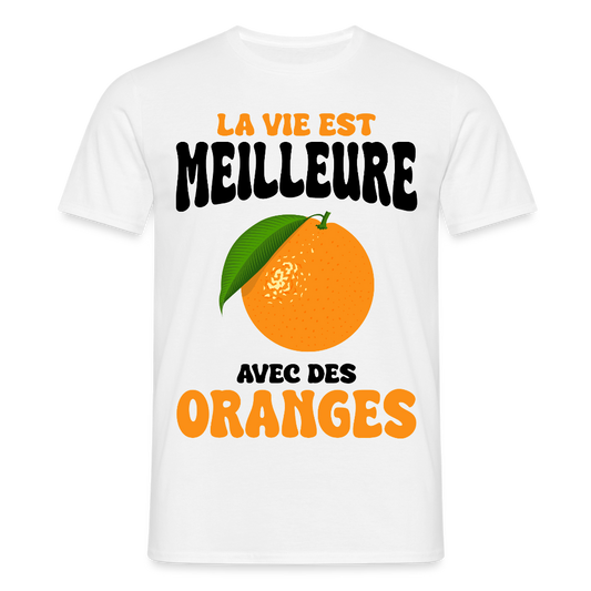 T-shirt Homme - La vie est meilleure avec des oranges - blanc