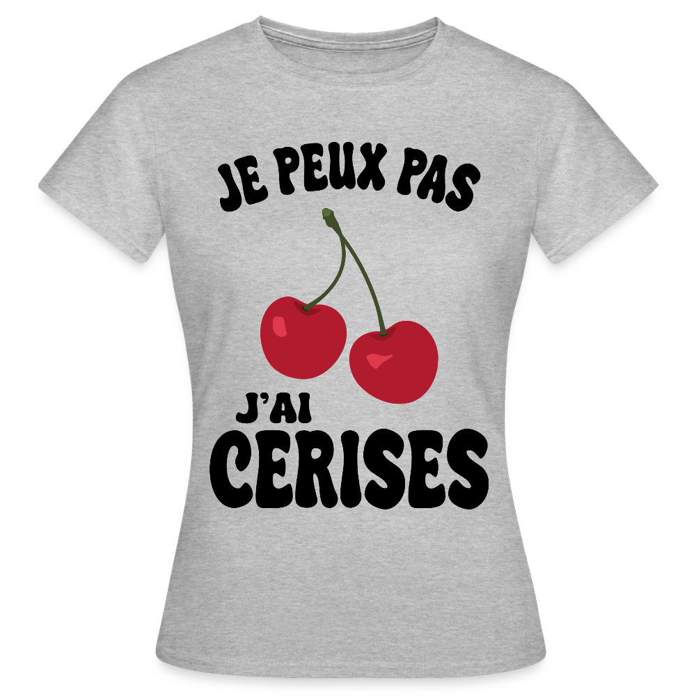 T-shirt Femme - Je peux pas j'ai cerises - gris chiné