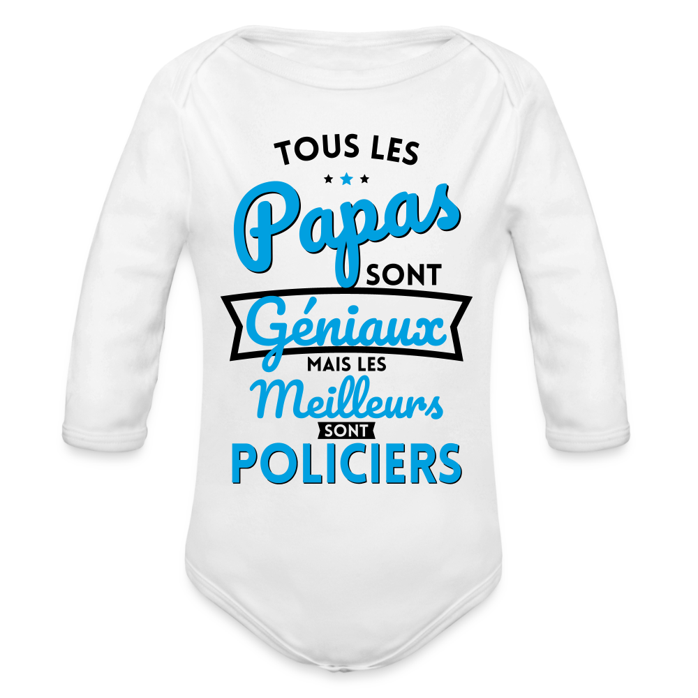 Body Bébé bio manches longues - Papas géniaux - Les meilleurs sont policiers - blanc