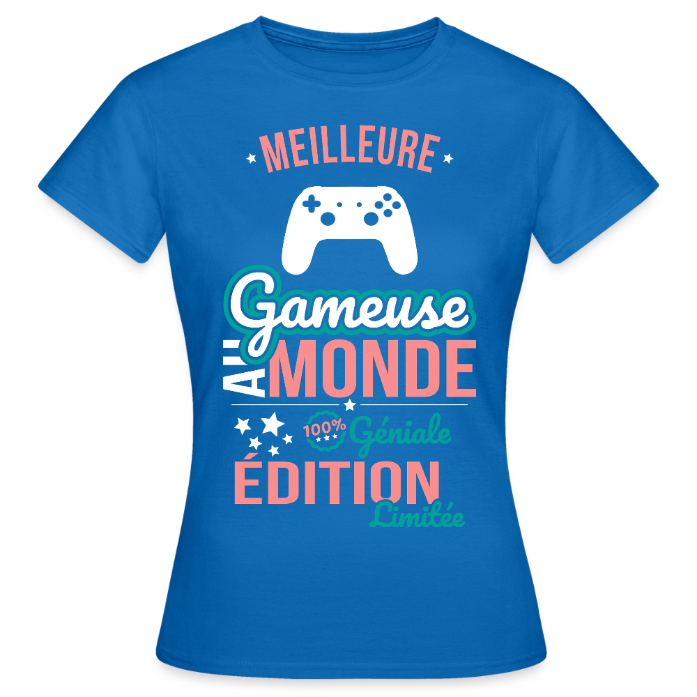 T-shirt Femme - Meilleure Gameuse au monde - 100% géniale - bleu royal