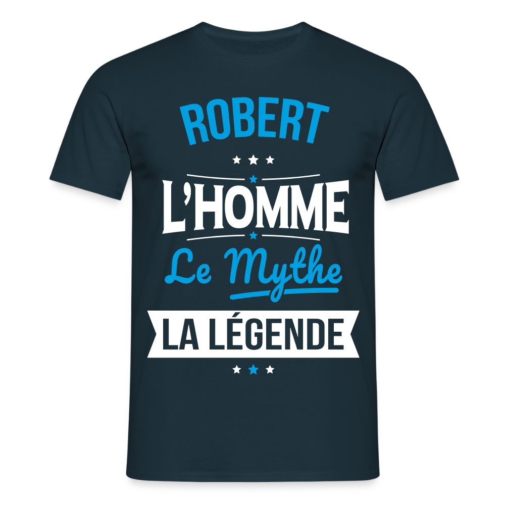 T-shirt Homme - Robert - l'Homme - le Mythe - la Légende - marine