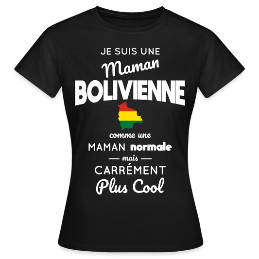 T-shirt Femme - Maman Bolivienne plus cool - noir