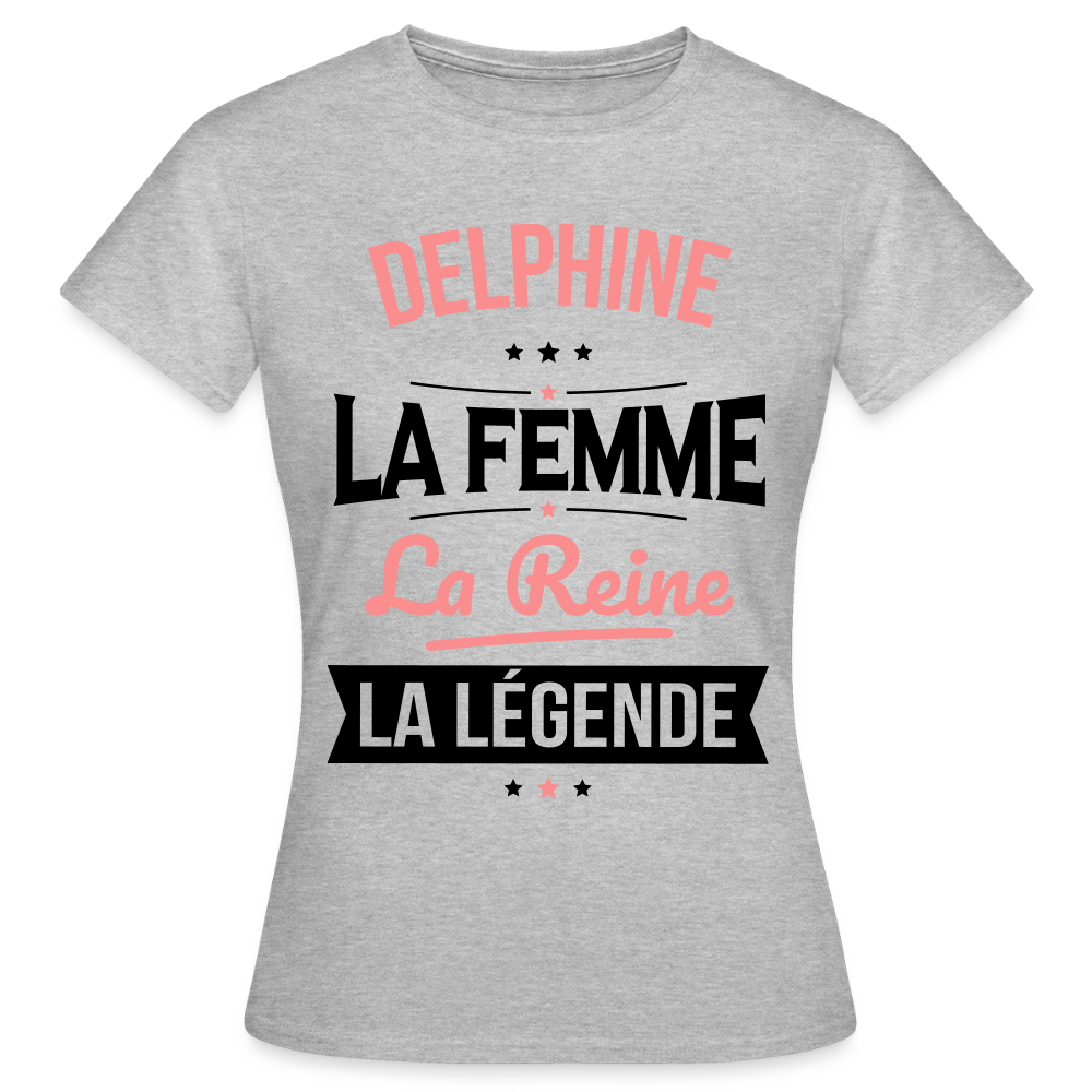 T-shirt Femme - Delphine - la Femme - la Reine - la Légende - gris chiné