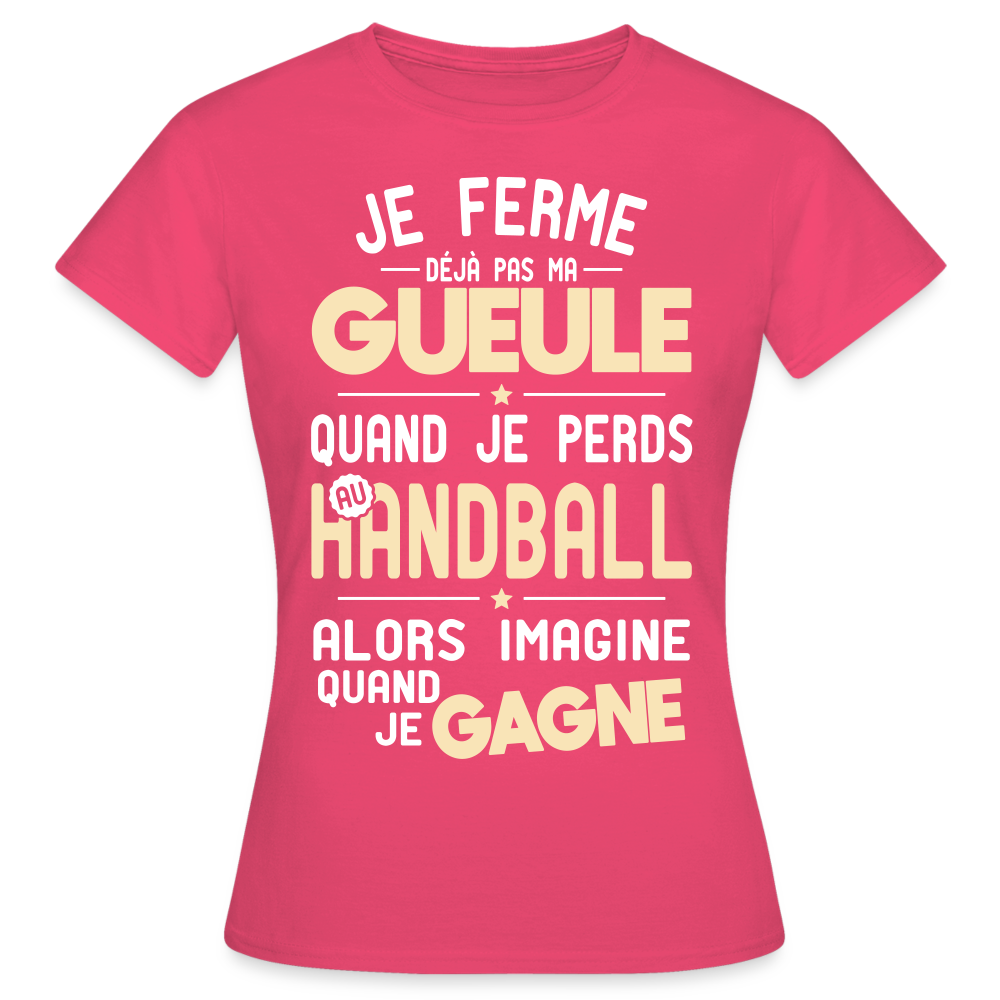 T-shirt Femme - Je ferme pas ma gueule quand je perds au handball - rose azalée