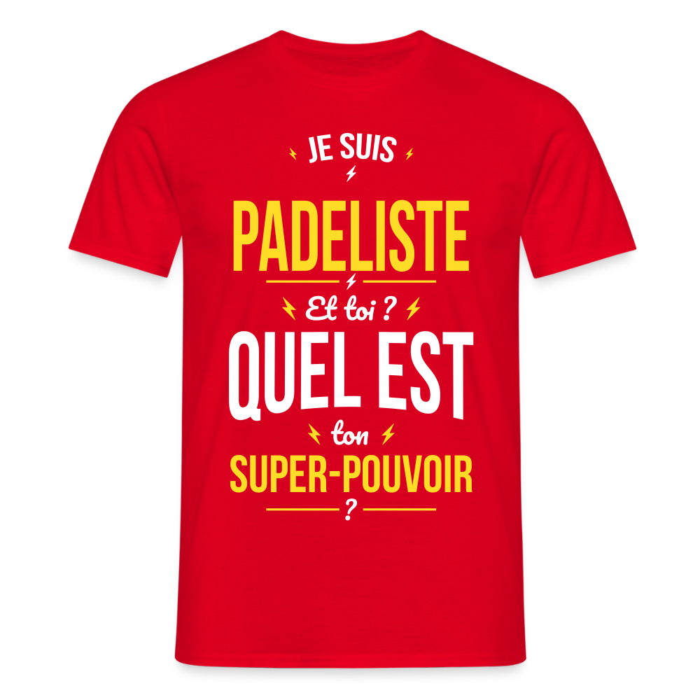 T-shirt Homme - Je suis padeliste - Super-pouvoir - rouge