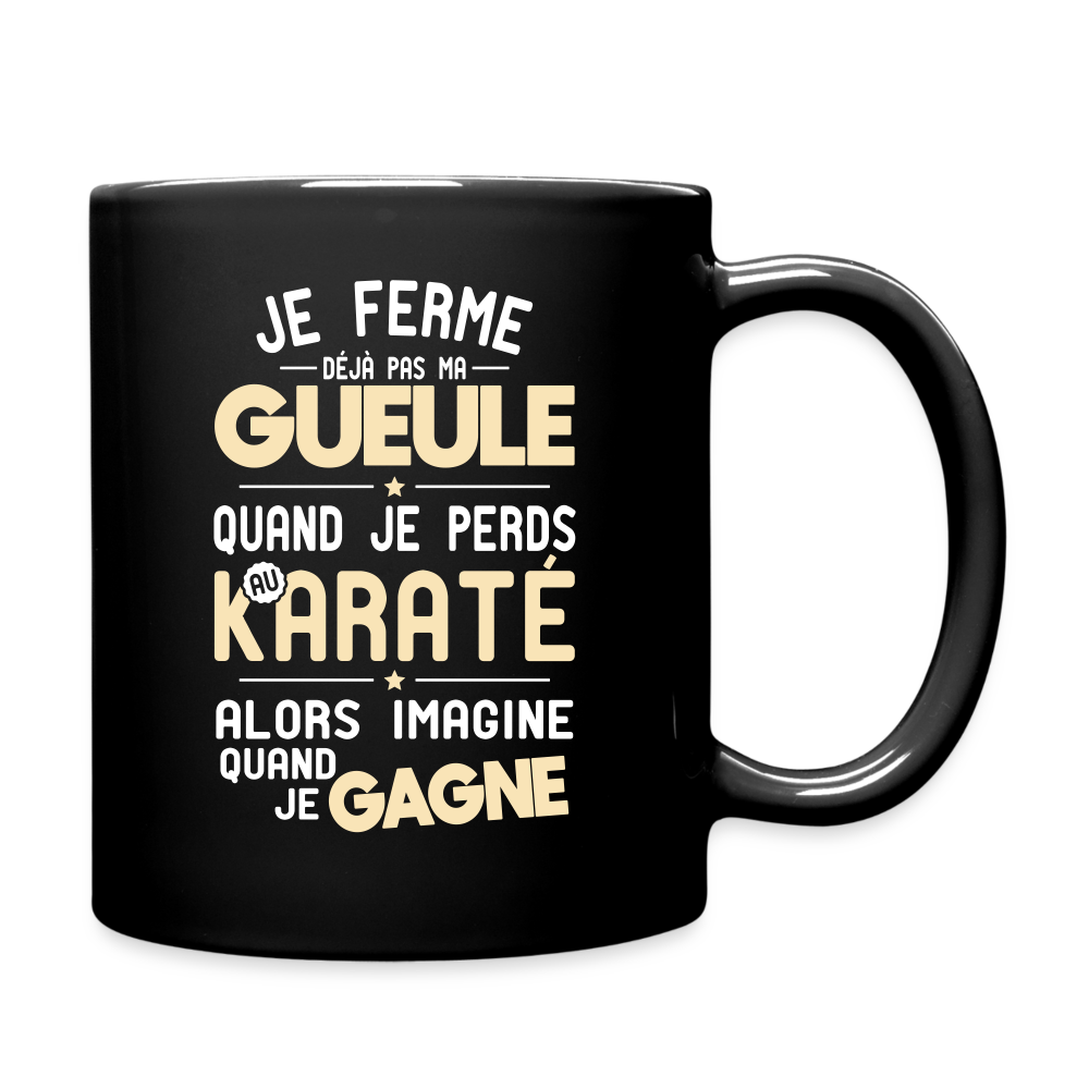 Mug uni - Je ferme pas ma gueule quand je perds au karaté - noir