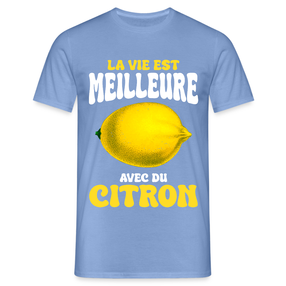 T-shirt Homme - La vie est meilleure avec du citron - carolina blue