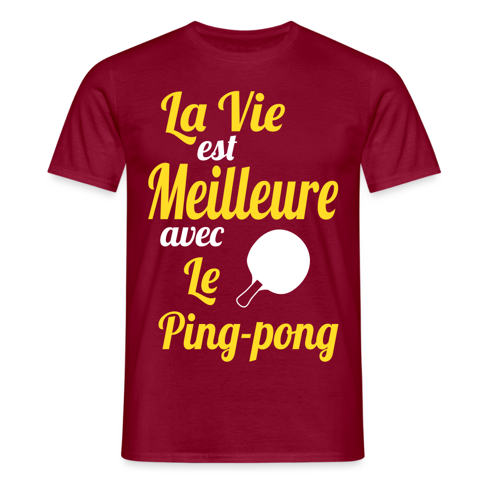 T-shirt Homme - La vie est meilleure avec le Ping-Pong - rouge brique