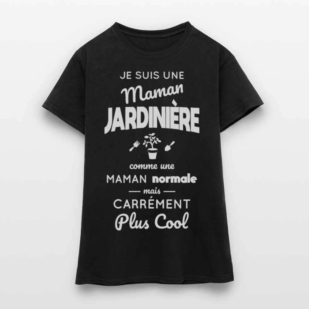 T-shirt Femme - Maman jardinière plus cool - noir