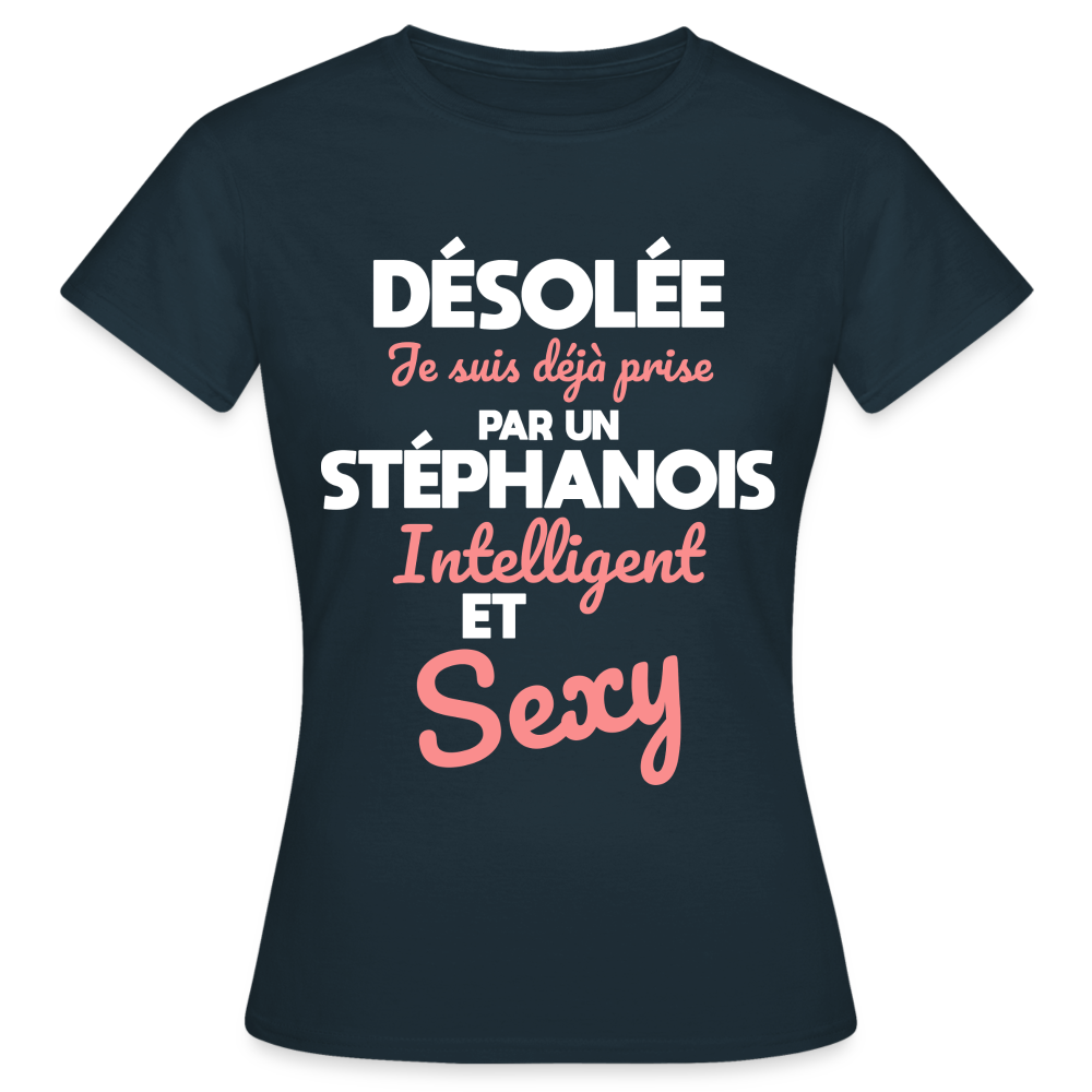 T-shirt Femme - Je suis déjà prise par un Stéphanois intelligent et sexy - marine