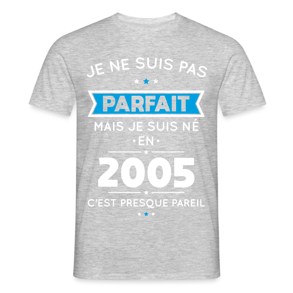 T-shirt Homme - Anniversaire 20 Ans - Pas parfait mais né en 2005 - gris chiné