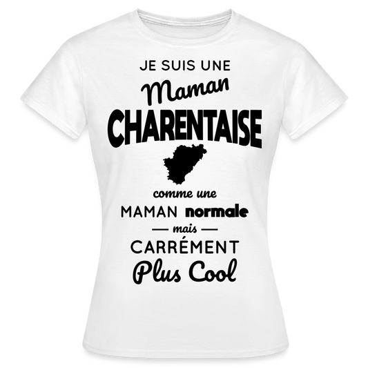 T-shirt Femme - Maman Charentaise plus cool - blanc