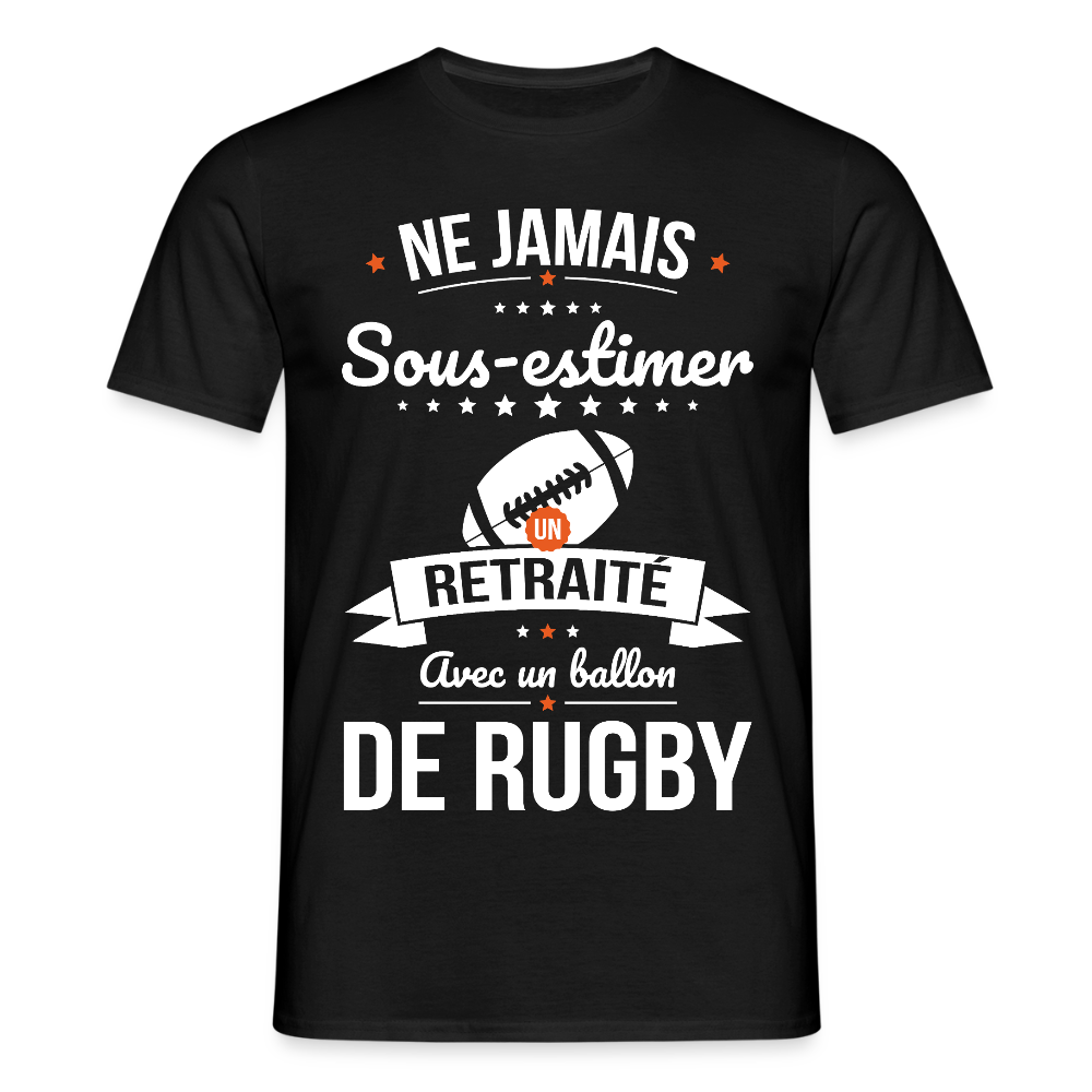 T-shirt Homme - Ne jamais sous-estimer un retraité avec un ballon de rugby - noir