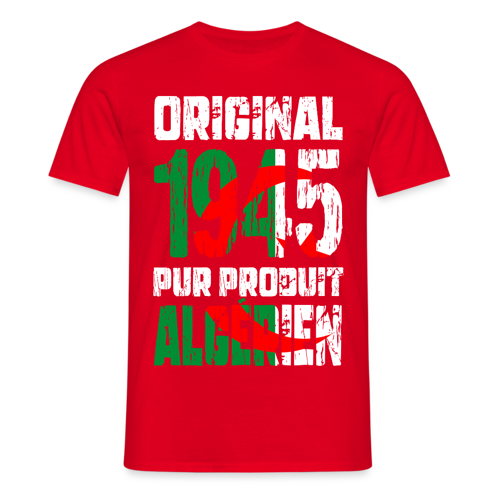 T-shirt Homme - Anniversaire 80 Ans - Original 1945 - Pur produit Algérien - rouge