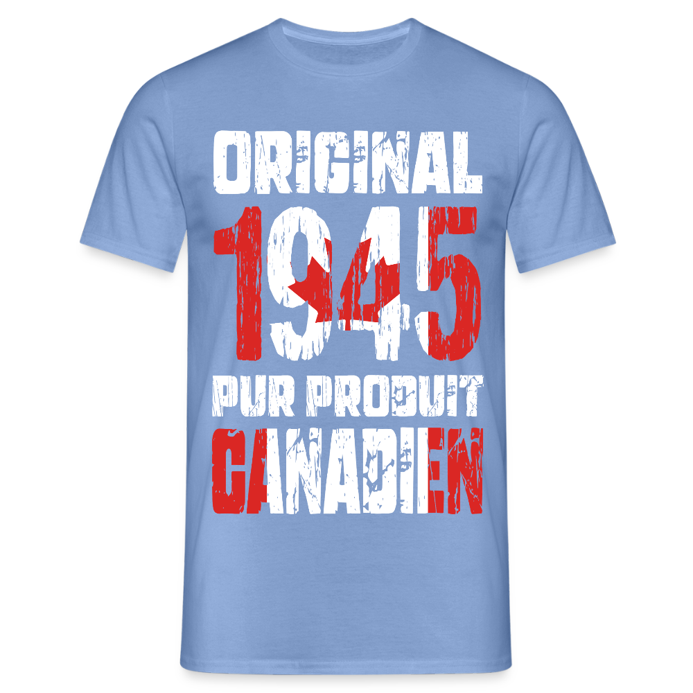 T-shirt Homme - Anniversaire 80 Ans - Original 1945 - Pur produit Canadien - carolina blue