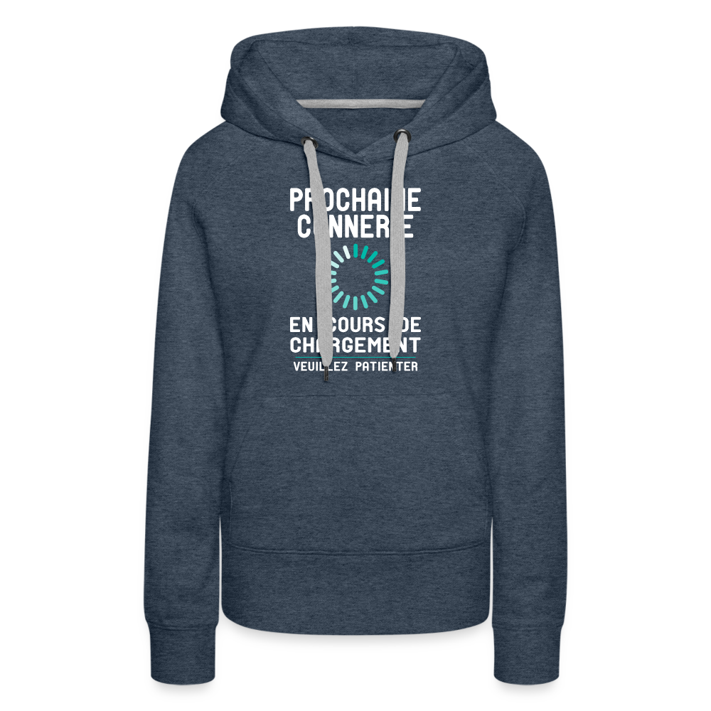 Sweat à capuche Premium Femme - Prochaine connerie en cours de chargement - bleu jeans