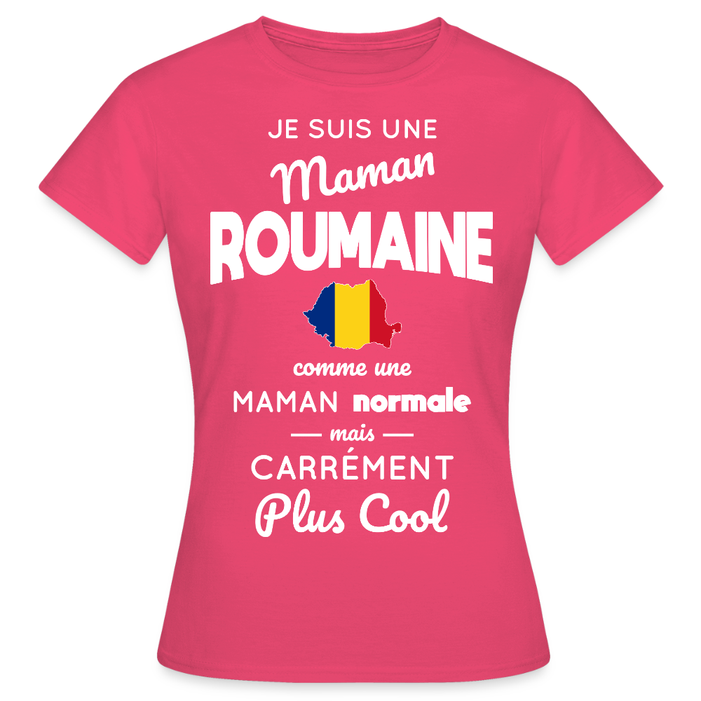 T-shirt Femme - Maman Roumaine plus cool - rose azalée