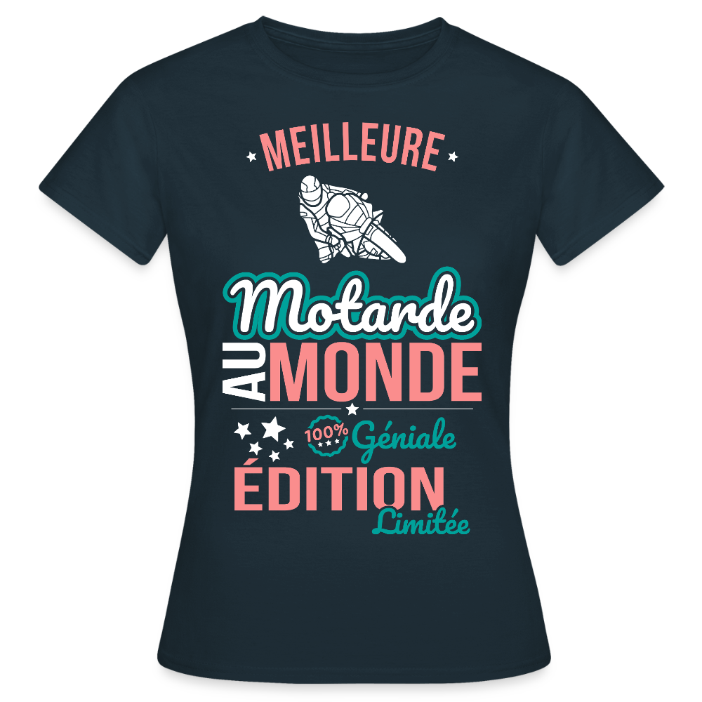T-shirt Femme - Meilleure Motarde au monde - 100% géniale - marine