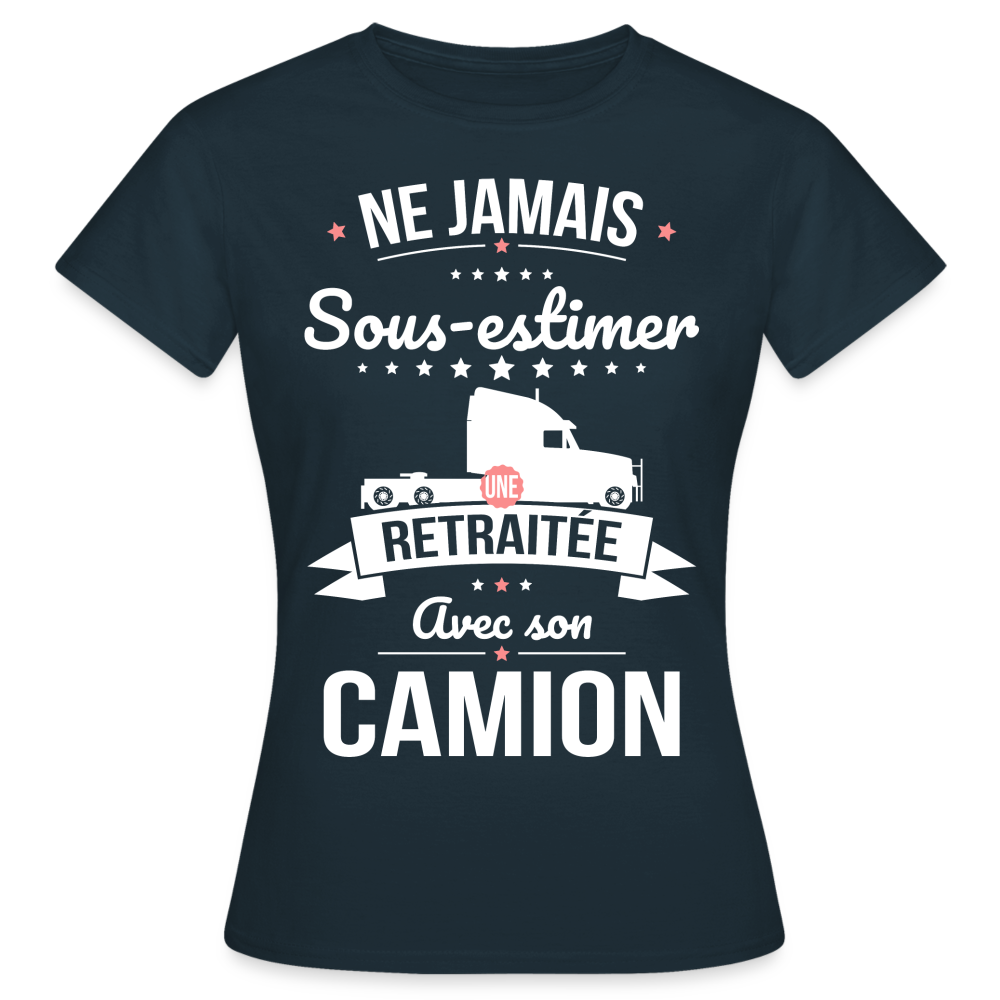 T-shirt Femme - Ne jamais sous-estimer une retraitée avec son camion. - marine