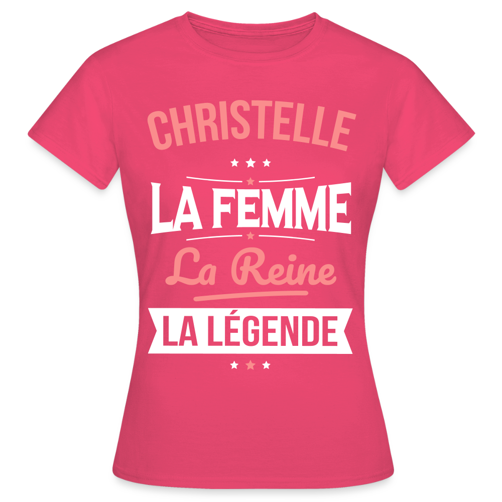 T-shirt Femme - Christelle - la Femme - la Reine - la Légende - rose azalée