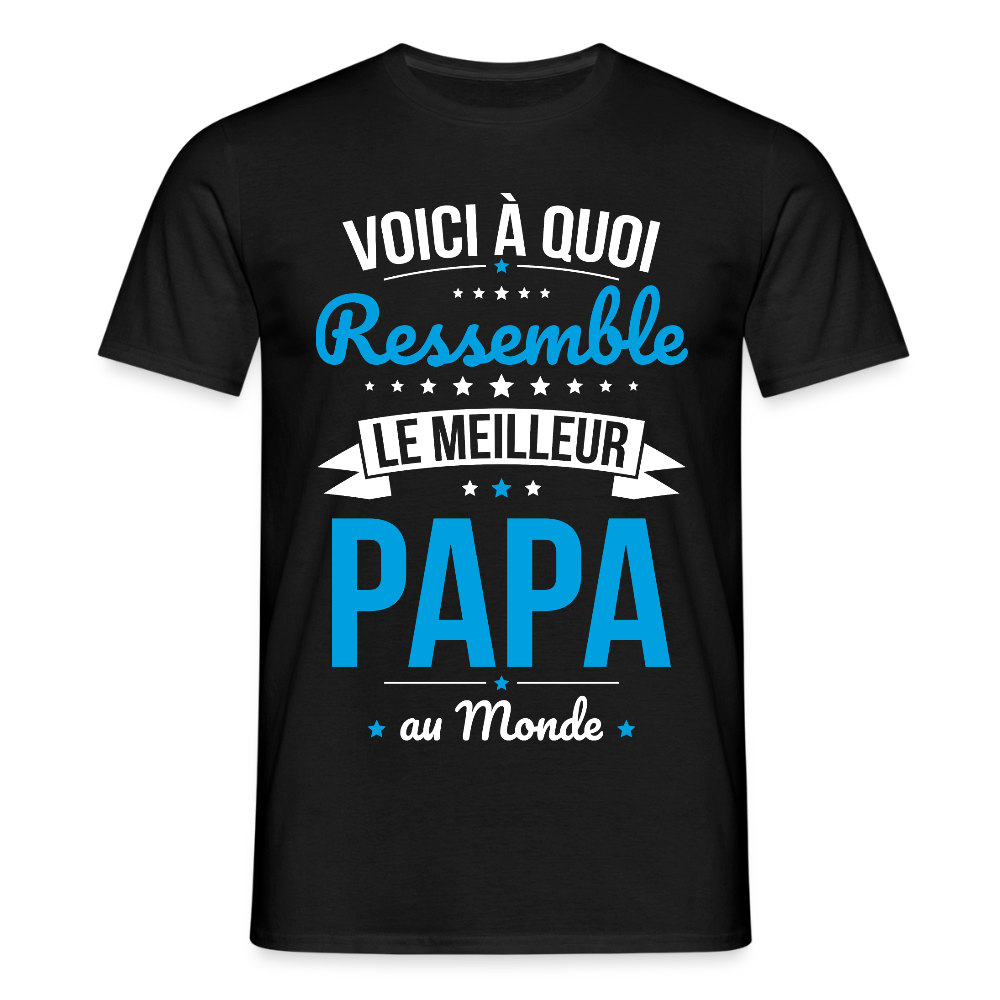 T-shirt Homme - Voici à quoi ressemble le meilleur Papa au Monde - noir