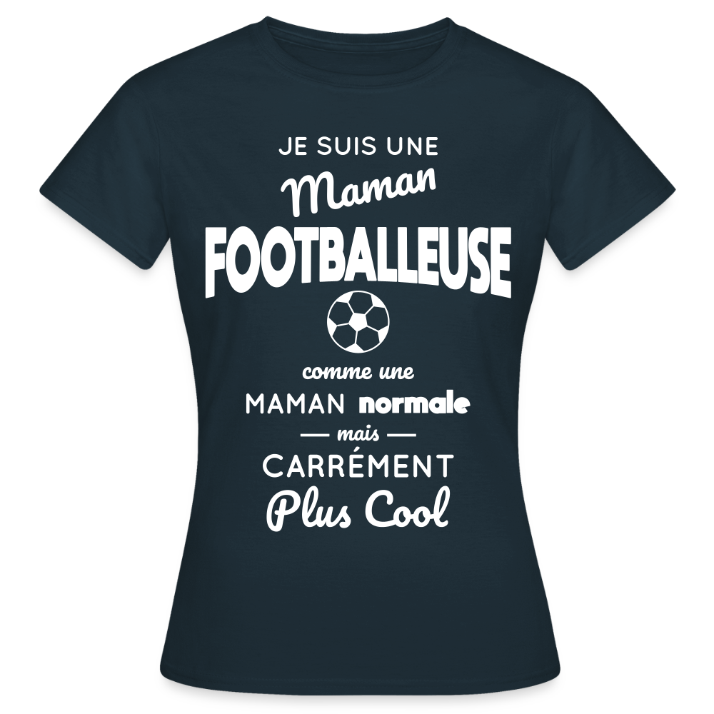 T-shirt Femme - Maman footballeuse plus cool - marine