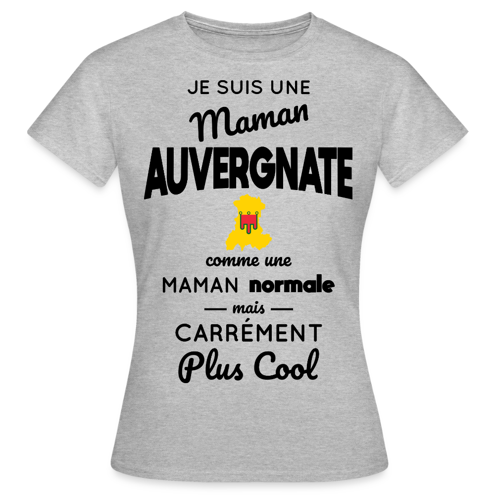 T-shirt Femme - Maman Auvergnate plus cool - gris chiné