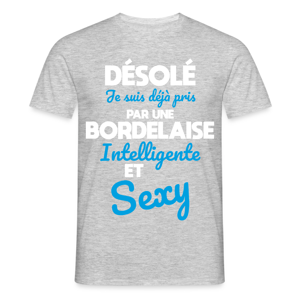 T-shirt Homme - Je suis déjà pris par une Bordelaise intelligente et sexy - gris chiné