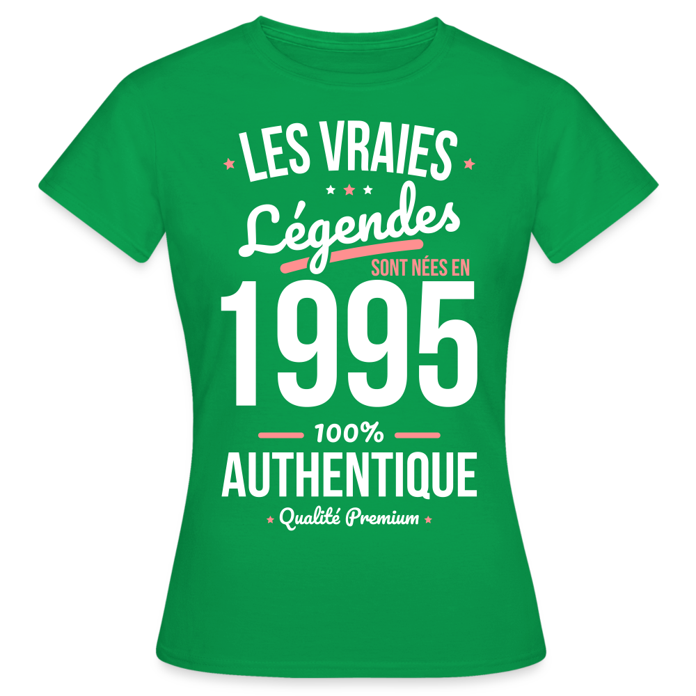 T-shirt Femme - Anniversaire 30 Ans - Les vraies Légendes sont nées en 1995 - vert