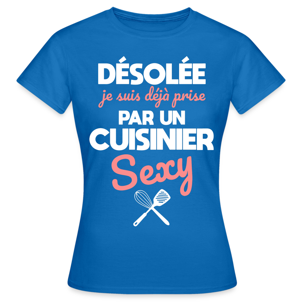 T-shirt Femme - Je suis déjà prise par un cuisinier sexy - bleu royal