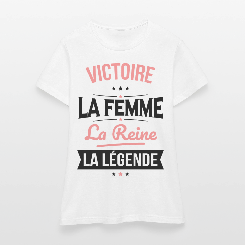 T-shirt Femme - Victoire - la Femme - la Reine - la Légende - blanc