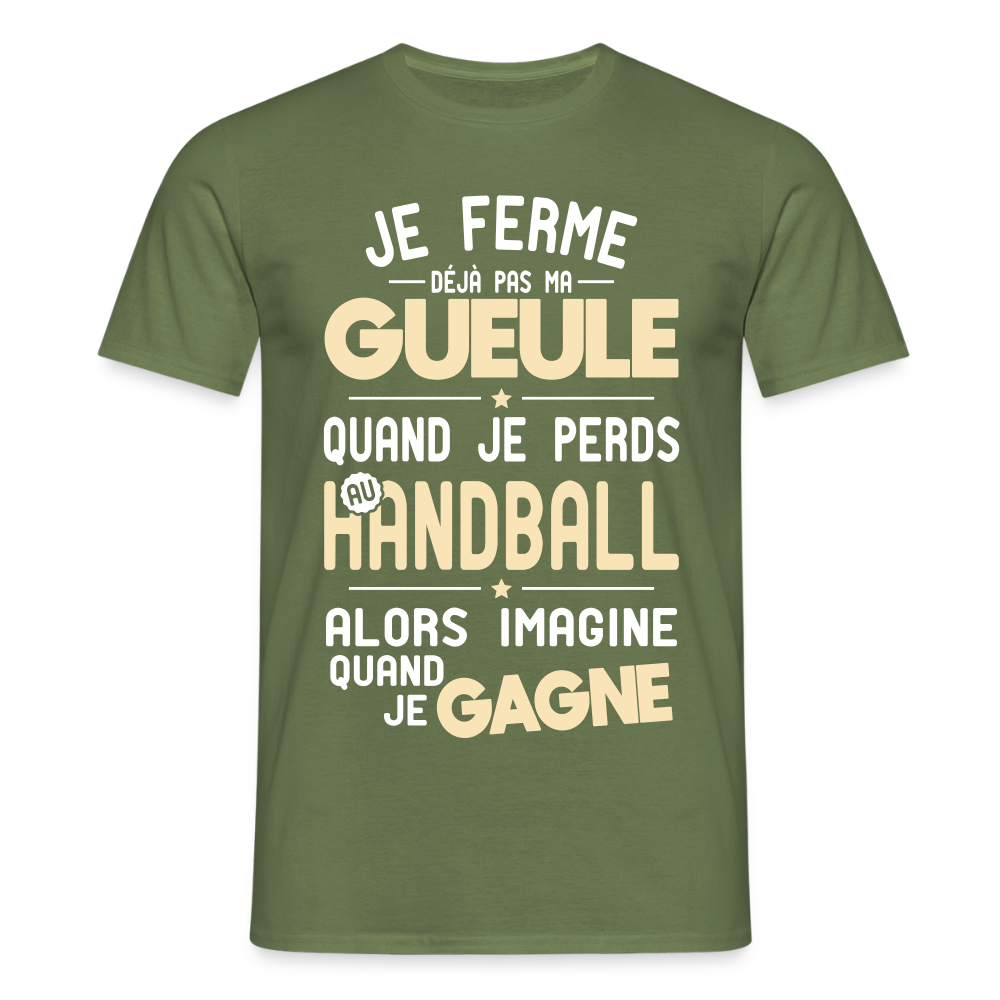 T-shirt Homme - Je ferme pas ma gueule quand je perds au handball - vert militaire