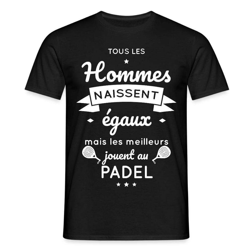 T-shirt Homme - Les Meilleurs Jouent Au Padel - noir