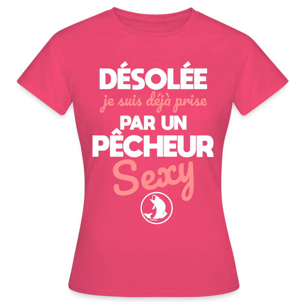 T-shirt Femme - Je suis prise par un pêcheur sexy - rose azalée