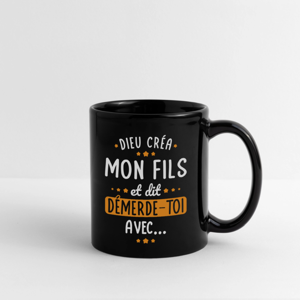 Mug uni - Dieu créa mon fils et dit démerde-toi avec - noir