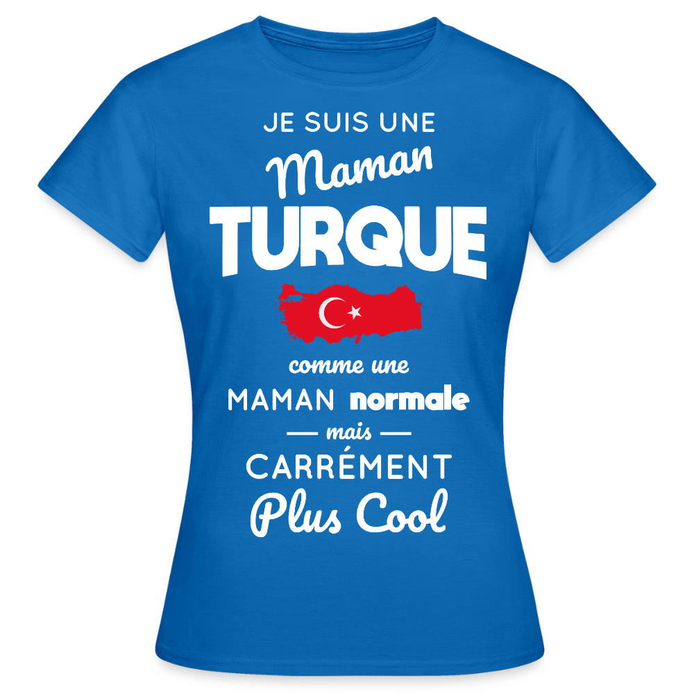 T-shirt Femme - Maman Turque plus cool - bleu royal