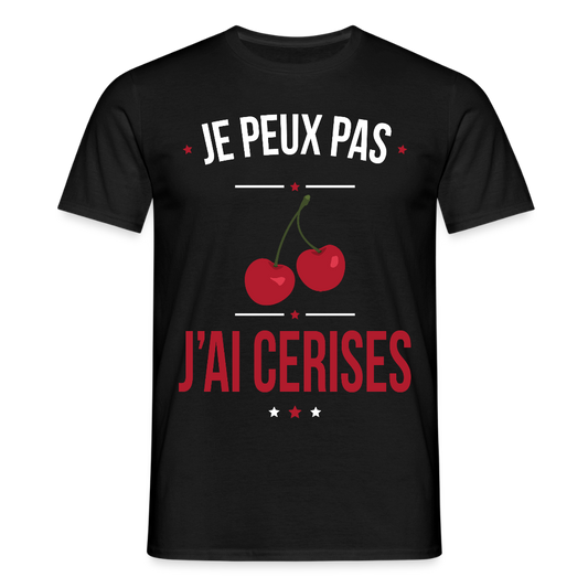 T-shirt Homme - Je peux pas j'ai cerises - noir