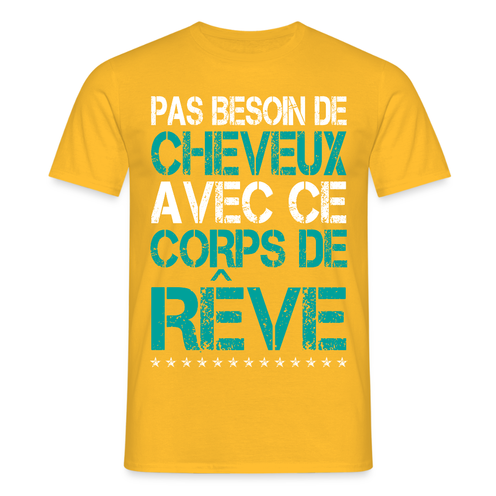 T-shirt Homme - Pas besoin de cheveux avec ce corps de rêve - jaune
