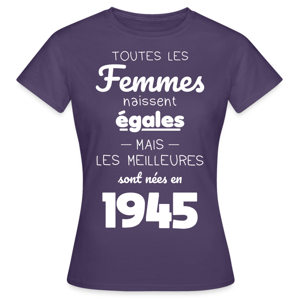 T-shirt Femme - Anniversaire 80 Ans - Les meilleures sont nées en 1945 - violet foncé