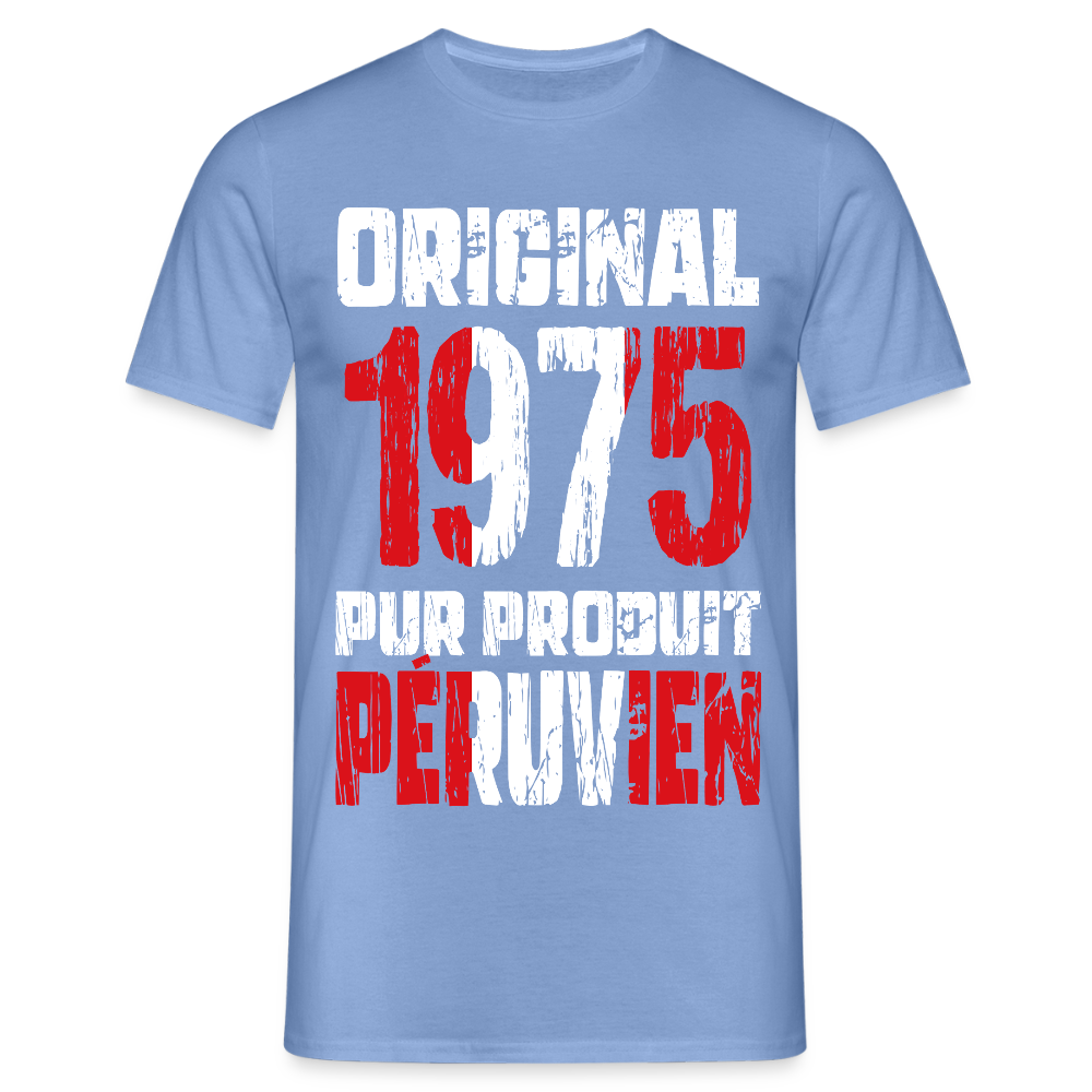 T-shirt Homme - Anniversaire 50 Ans - Original 1975 - Pur produit Péruvien - carolina blue