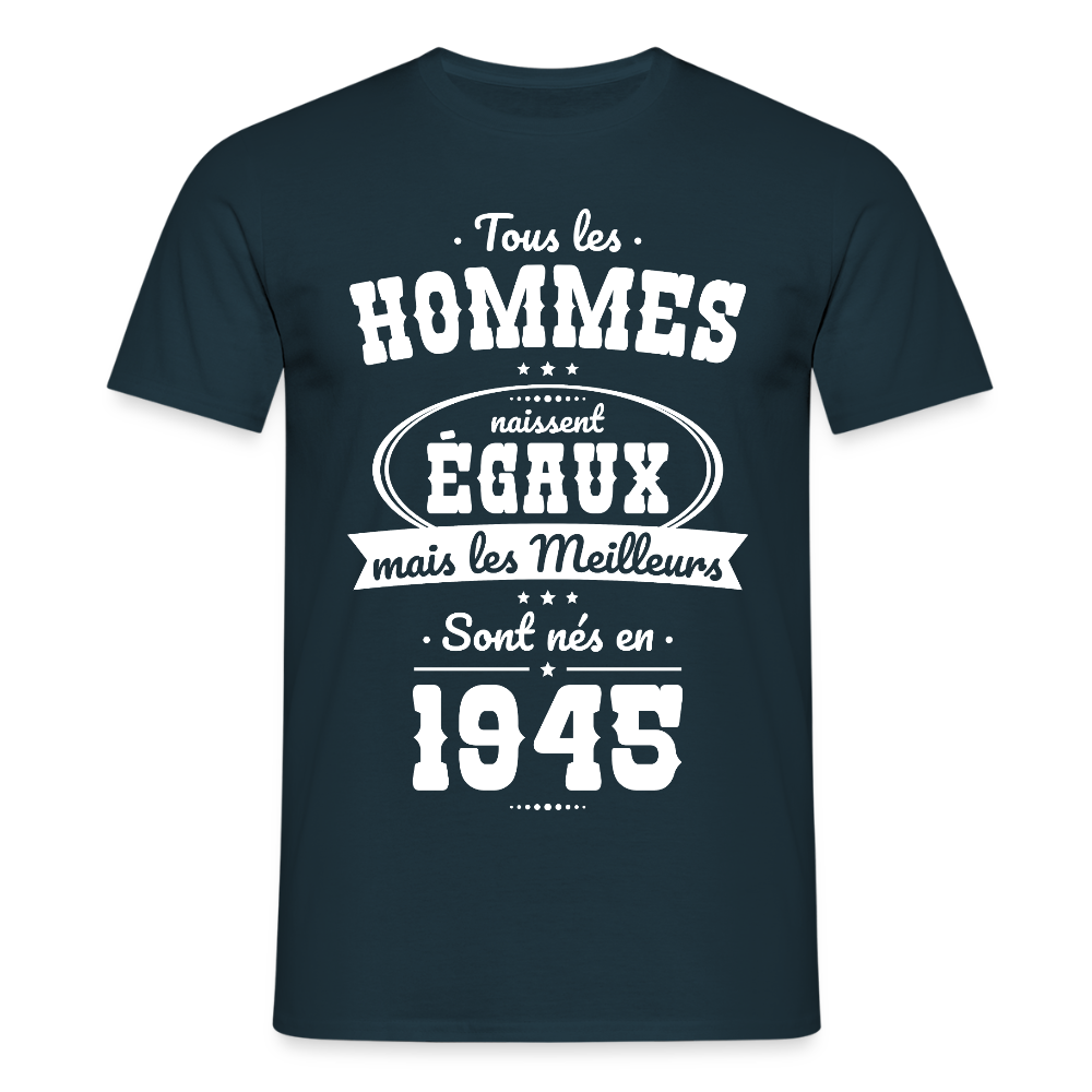 T-shirt Homme - Anniversaire 80 Ans - Les meilleurs sont nés en 1945 - marine