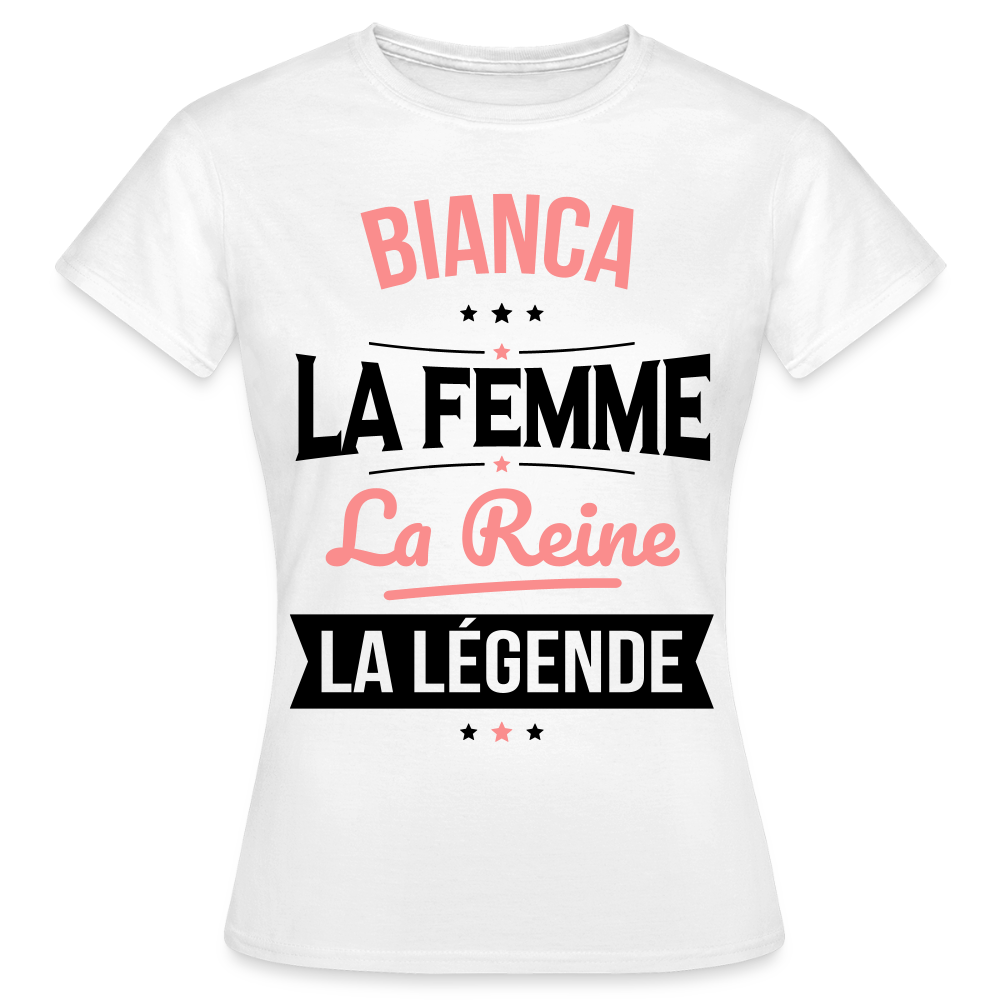 T-shirt Femme - Bianca - la Femme - la Reine - la Légende - blanc