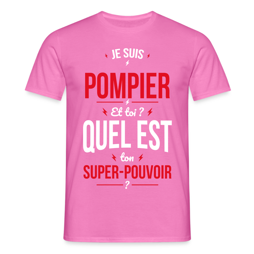 T-shirt Homme - Je suis pompier - Super-pouvoir - rose