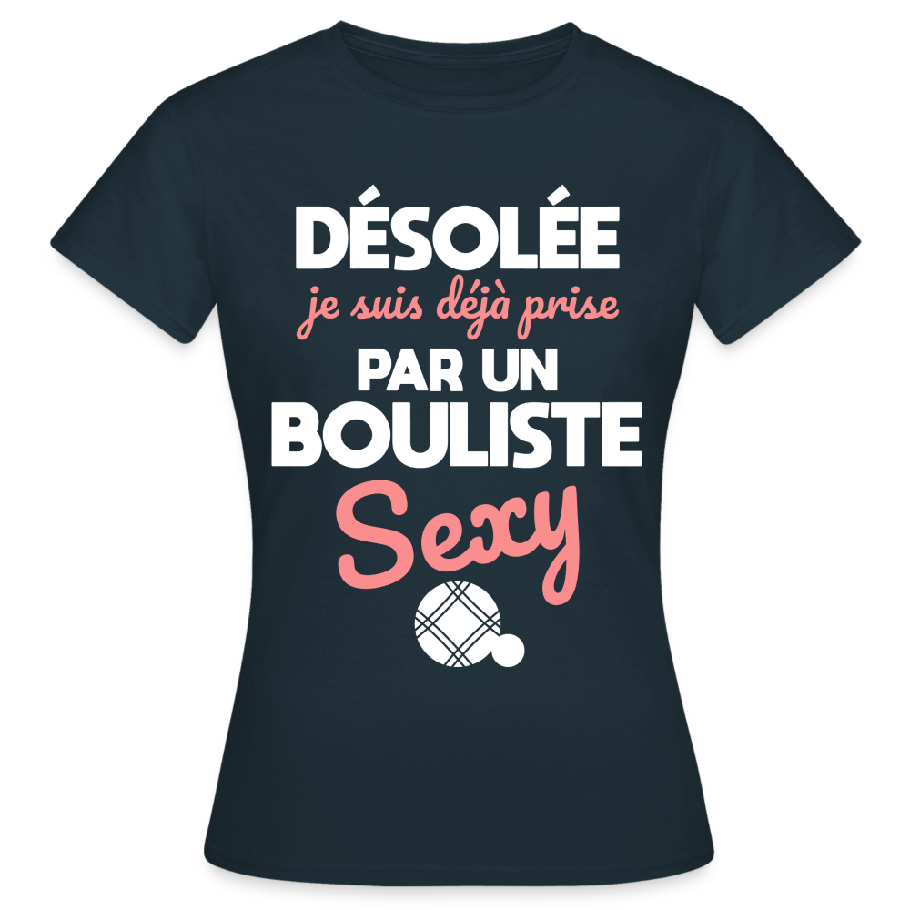 T-shirt Femme - Je suis déjà prise par un bouliste sexy - marine